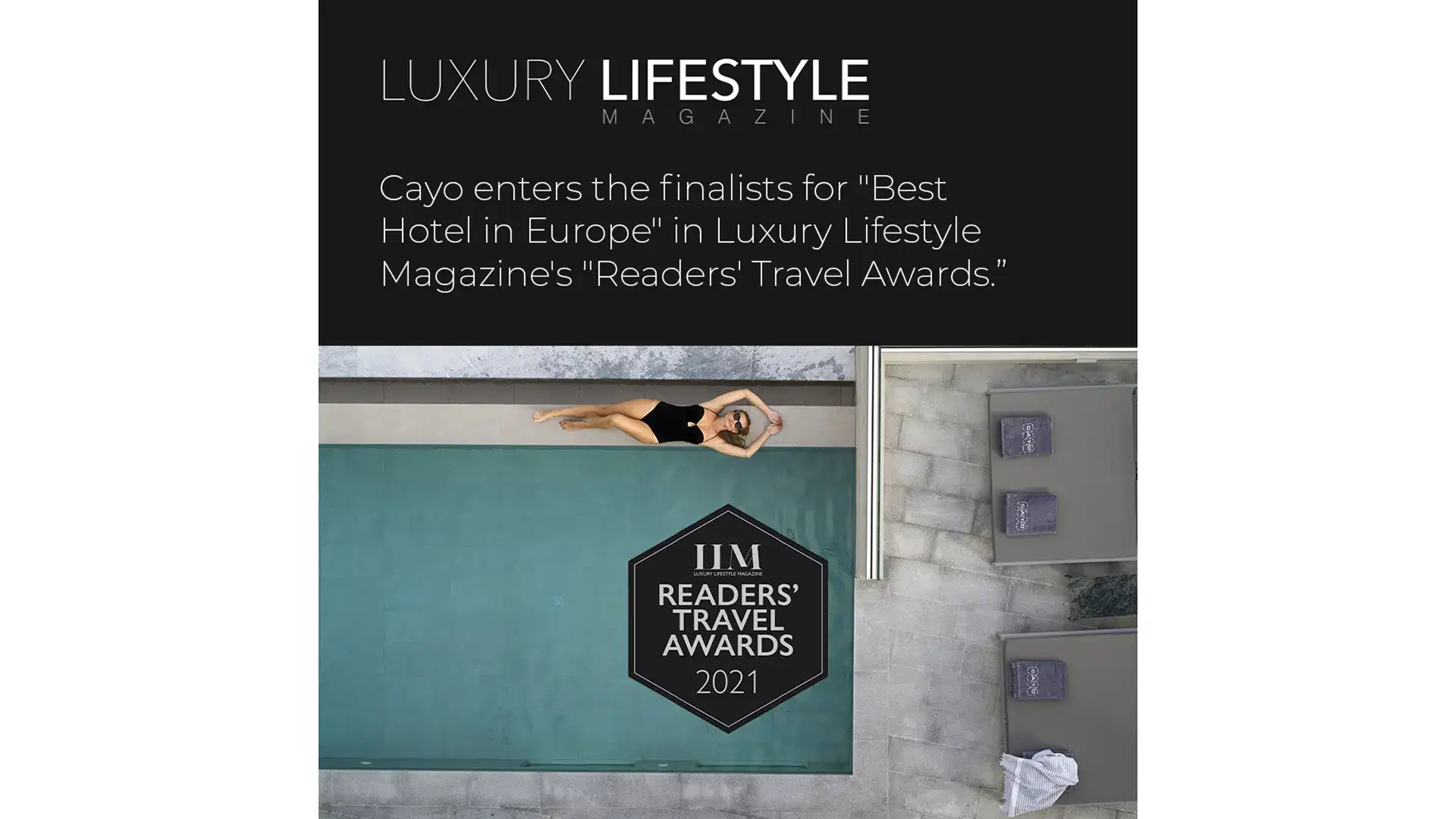 Cayo entre’s the finalists for “Best Hotel in Europe” in Luxury Lifestyle Magazine’s “Readers’ Travel Awards.”